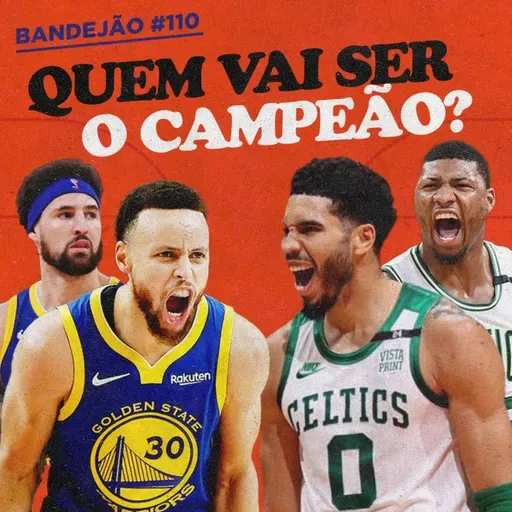 TUDO SOBRE AS FINAIS ENTRE WARRIORS E CELTICS | BANDEJÃO #110