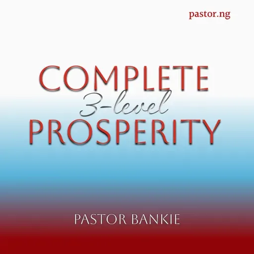 Complete 3-Level Prosperity - 03 (The true riches)