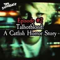 EP2 - Talhotblond: A Catfish Horror Story