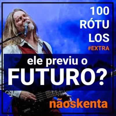 EXTRA! EXTRA! - 005 | [EPISÓDIO EXTRA] - Humberto Gessinger previu o futuro?