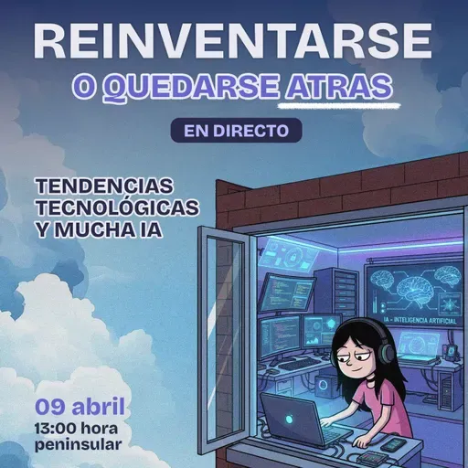 Reinventarse o quedarse atrás / IA y nuevas tendencias