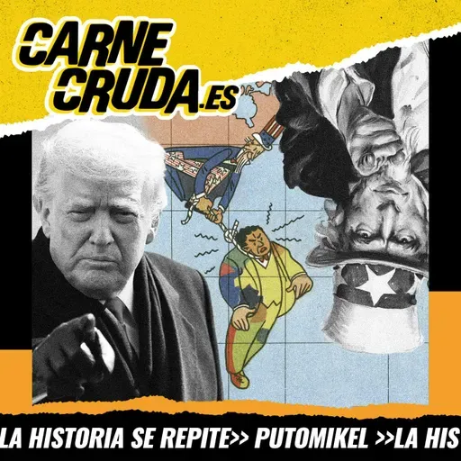 América no es EEUU: dos siglos de imperialismo yanqui   (PUTO MIKEL - CARNE CRUDA #1612)