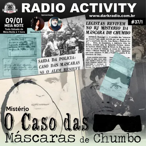 #PODCAST - RADIO ACTIVITY - SÉRIE MISTÉRIOS - T1/E1 - O MISTÉRIO DAS MÁSCARAS DE CHUMBO