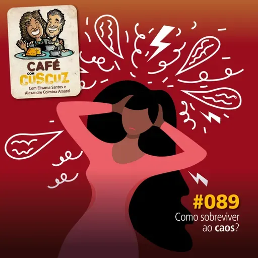 #089 - Como sobreviver ao caos