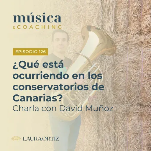 126. ¿Qué está ocurriendo en los conservatorio de Canarias? Charla con David Muñoz