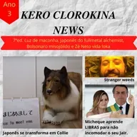 Kero Clorokina News 7ªed. Luz de maconha, Japonês do fullmetal alchemist, Bolsonaro misojólido e Zé Neto vida loka