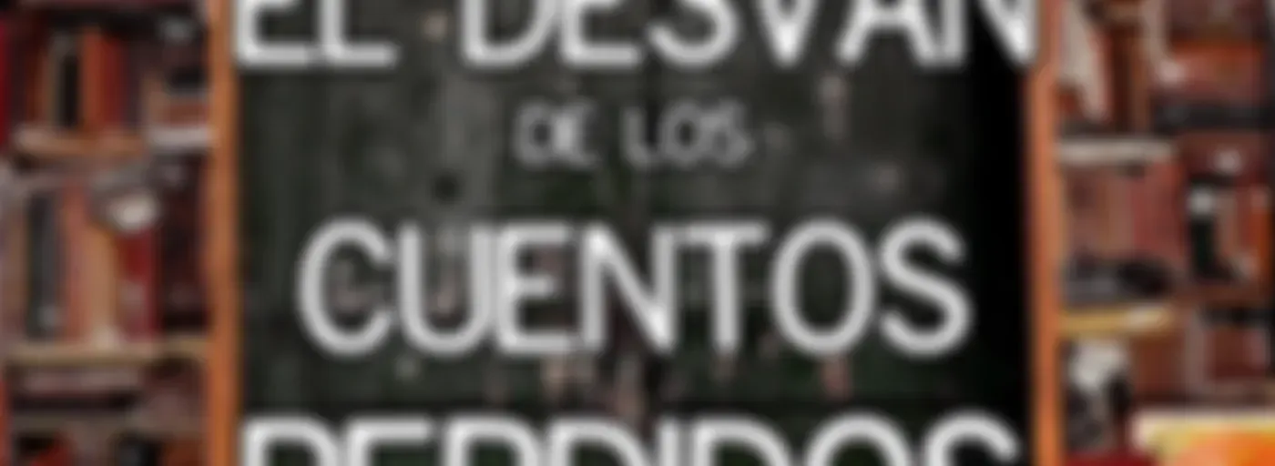 El Desván de los Cuentos Perdidos - Audiolibros