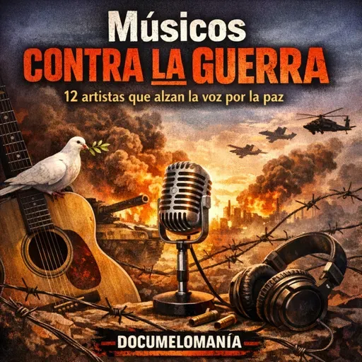 Músicos contra la guerra: 12 artistas que alzan la voz por la paz-T05 EP28 - - Episodio exclusivo para mecenas