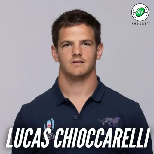 S7 Ep112: XV RUGBY CLUB #112 CON LUCAS CHIOCCARELLI