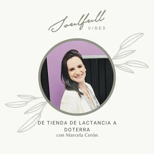 166 - De tienda de lactancia a Doterra con Marcela Cerón