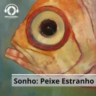 Sonhos #01 - Peixe Estranho