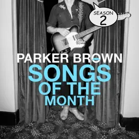 Parker Brown's Songs of the Month