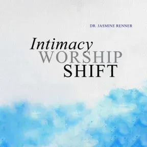 Intimacy, Worship, Shift