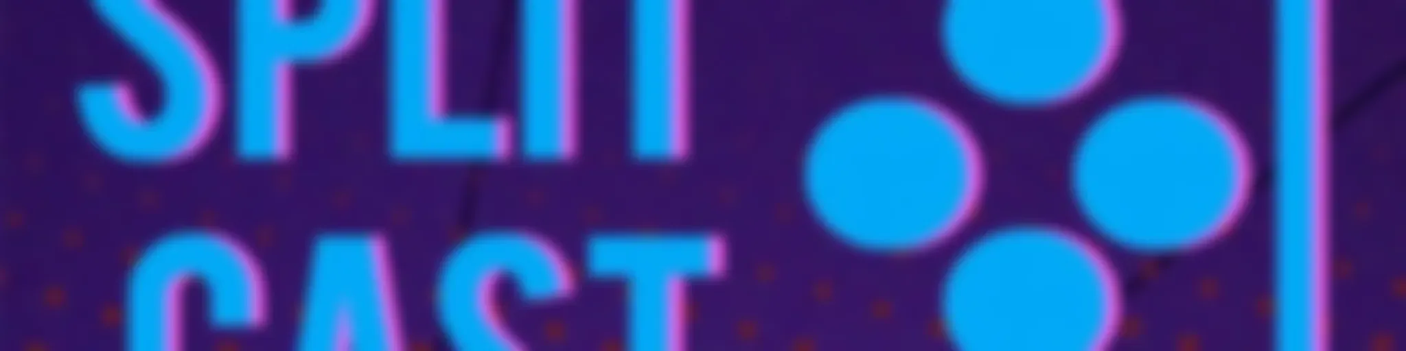 Splitcast