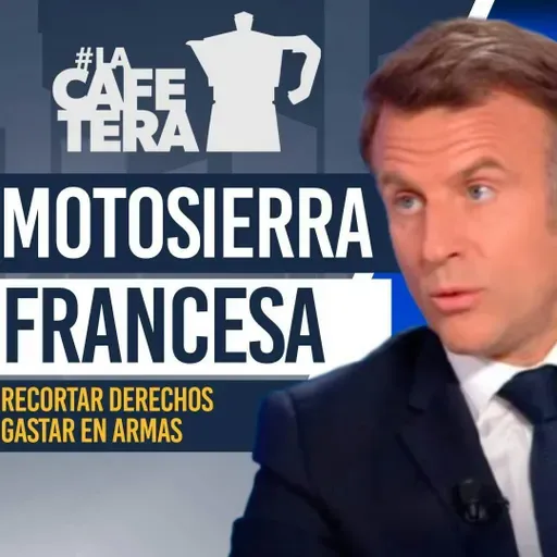 Macron congela pensiones y suprime festivos mientras paga los tanques #LaCafeteraFranciaEnRearme