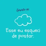 #TTM44: Esse eu esqueci de postar.