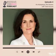 Fix Workplaces, Not Women with Tania Cecconi