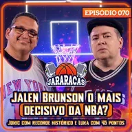 BRUNSON O MAIS DECISIVO HOJE? LUKA COM TRIPLE DOUBLE E 45 PONTOS E JOKIC COM RECORDE | JARARACAS #70