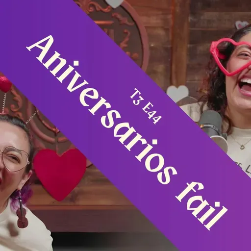 T3 E44 - Feliz aniversario… o no
