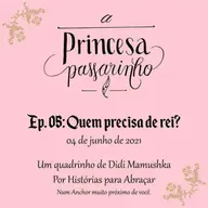 #138 Ep 05 Quem precisa de rei?