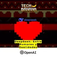 DeepSeek: Entre Rumores y Realidades | TCHBN S5E1