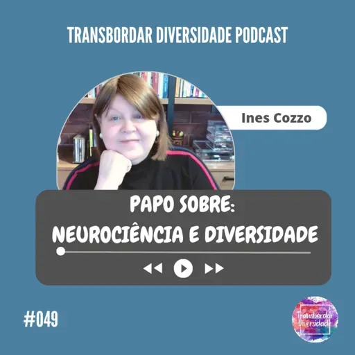 Episódio #049 - A Neurociência e a Diversidade 