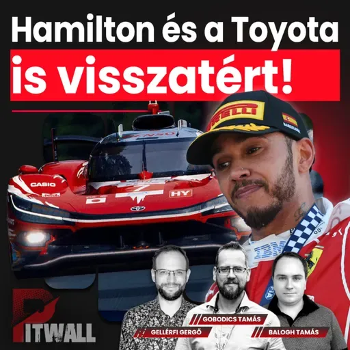 Pitwall: Hamilton és a Toyota is visszatért!