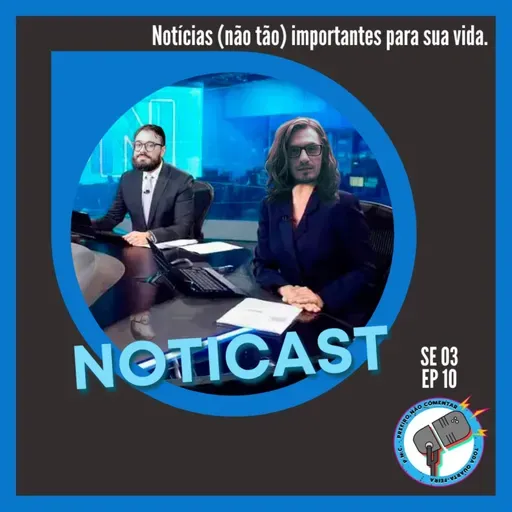 S03E10 - Notícast (notícias bizarras) com Junior Manzano.