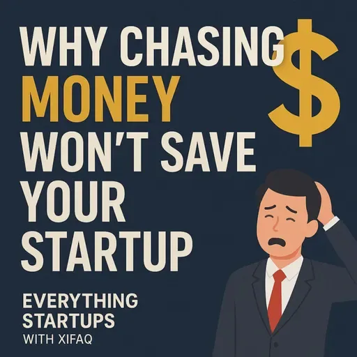 💸 Why Chasing Money Won’t Save Your Startup