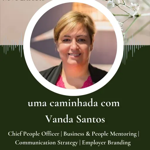 T22_Ep95 | ** Uma conversa e uma caminhada com Vanda Santos **