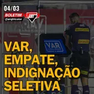 VAR, EMPATE, INDIGNAÇÃO SELETIVA - Boletim @arqtricolor - 04-03-2024