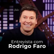 Entrevista com Rodrigo Faro | Performance Líder #114