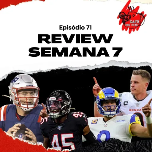 EP. 71 - Review Semana 7
