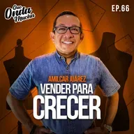 66 | Vender para crecer – Amilcar Juárez de Kami
