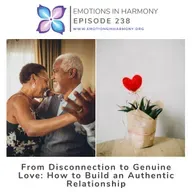 From Disconnection to Genuine Love: How to Build an Authentic Relationship