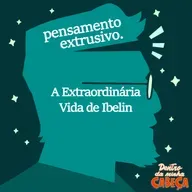 Pensamento extrusivo - A Extraordinária Vida de Ibelin