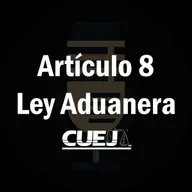 Artículo 8 Ley Aduanera México