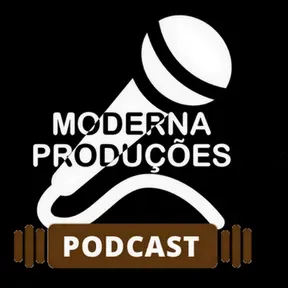 Podcast Moderna Produções