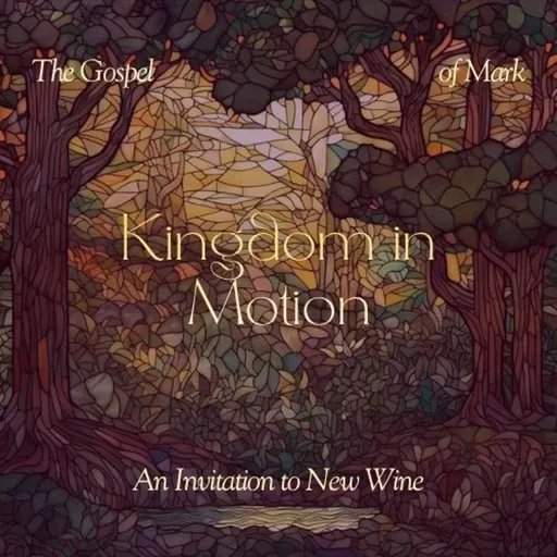 Kingdom in Motion | An Invitation to New Wine