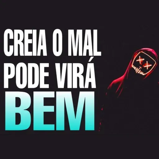 Deus Transformar o Mal em Bem