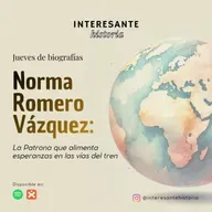 Norma Romero Vásquez: Las Patronas - Jueves de Biografías