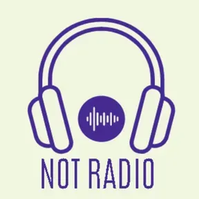 NOT RADIO