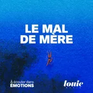 Émotions, un podcast pour mettre des mots sur vos émotions, présenté par Marie Misset - C'est de ma faute｜Le Mal de mère (2/3)