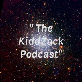 " The KiddZack Podcast"