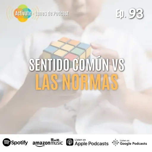 Sentido común VS Normas -Ep. 93