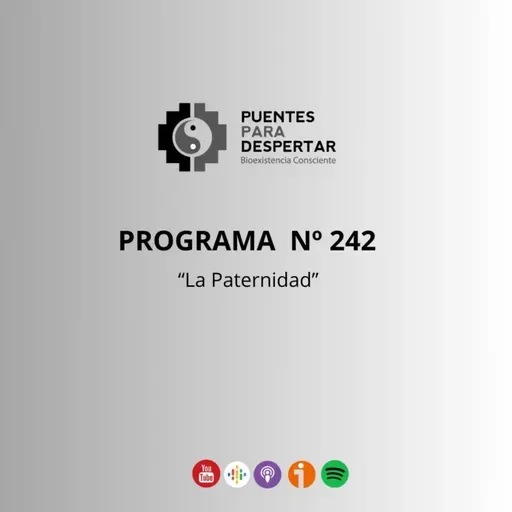 Programa Nro. 242 de Puentes para Despertar, "La Paternidad"