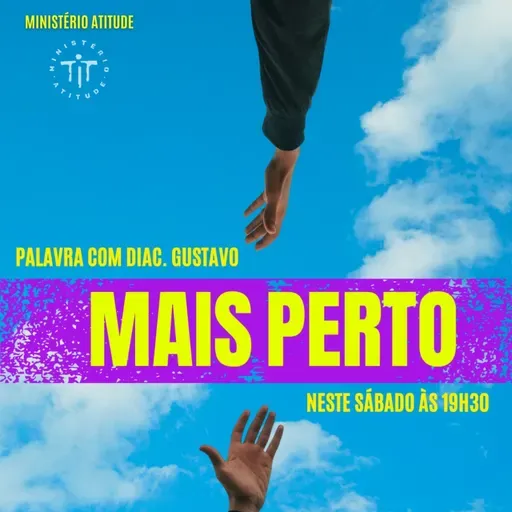 Mais Perto - Diac. Gustavo