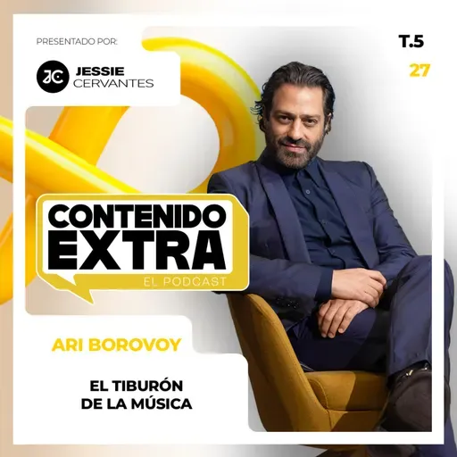 T5 E27 - Ari Borovoy | Contenido Extra - Los secretos del ÉXITO del Tiburón de la música