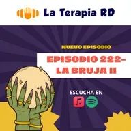 Episodio 222 - La Bruja parte 2