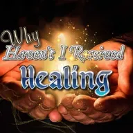 Why Haven't I Received Healing? (Healing Blocks)